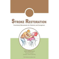 Stroke Restoration: Functional Movements for Patients and Caregivers