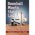 Baseball Meets the Law: A Chronology of Decisions, Statutes and Other Legal Events