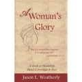 A Woman's Glory: A Look at Headship, Head Covering, and Hair