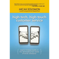 High-Tech, High-Touch Customer Service: Inspire Timeless Loyalty in the Demanding New World of Social Commerce