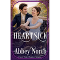 Heartsick: A Sweet "Pride & Prejudice" Variation