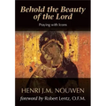 Behold the Beauty of the Lord: Praying with Icons