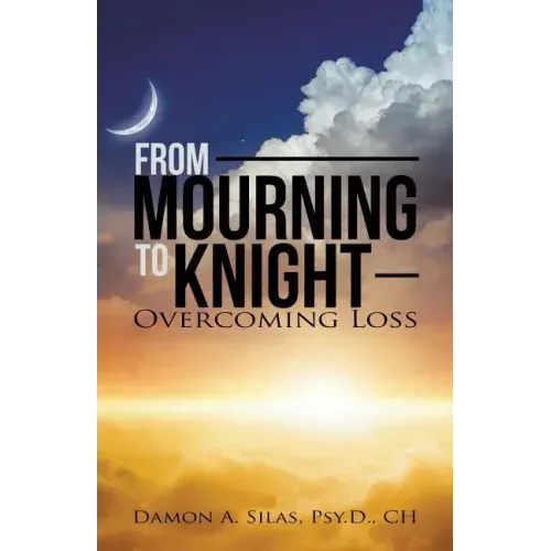 From Mourning To Knight: Overcoming Loss