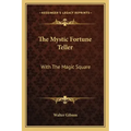 The Mystic Fortune Teller: With the Magic Square