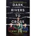 Dark Rivers to Cross