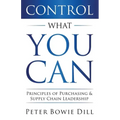 Control What You Can: Principles of Purchasing & Supply Chain Leadership