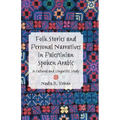 Folk Stories and Personal Narratives in Palestinian Spoken Arabic: A Cultural and Linguistic Study