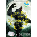 Max, The Diapered Zombie and Werewolf Killer