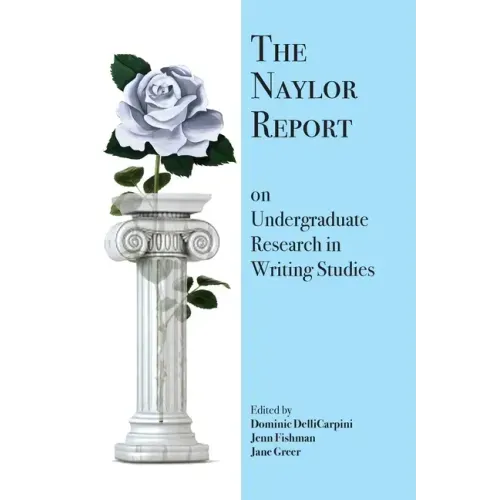 The Naylor Report on Undergraduate Research in Writing Studies