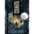 The Snow Fell Three Graves Deep: Voices from the Donner Party