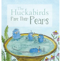 The Huckabirds Face Their Fears