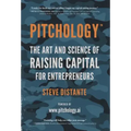 Pitchology: The Art & Science of Raising Capital for Entrepreneurs