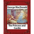 The Princess and Curdie (1883), by George MacDonald (Author)