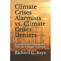 Climate Crises Alarmists vs. Climate Crises Deniers: A Look at the History of Climate Change Through the Years