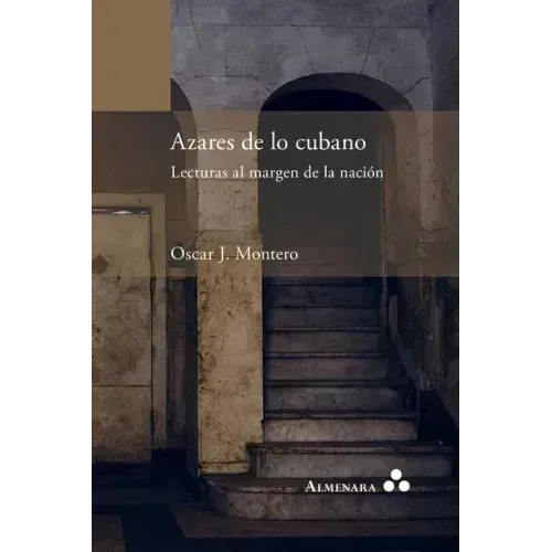 Azares de lo cubano. Lecturas al margen de la nación