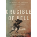 Crucible of Hell: The Heroism and Tragedy of Okinawa, 1945