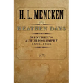 Heathen Days: Mencken's Autobiography: 1890-1936 Volume 3