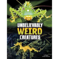 Unbelievably Weird Creatures