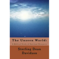 The Unseen World: : A Biblical Study of Spiritual Dynamics