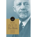 W.E.B. Du Bois: A Biography 1868-1963