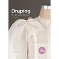 Draping: The Complete Course: Second Edition