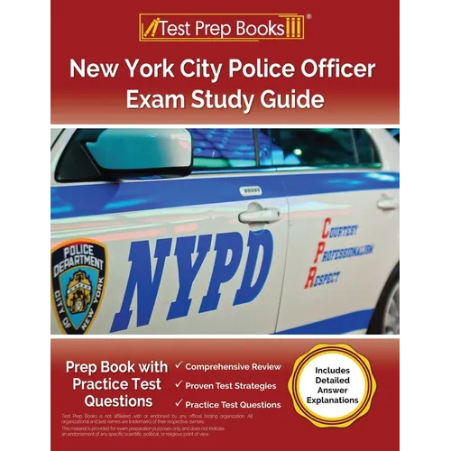 NYPD Exam Prep 2025: Prep Book with Practice Test Questions for the New York City Police Officer Exam [Includes Detailed Answer Explanations]
