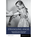 Strangling Angel: Diphtheria and Childhood Immunization in Ireland