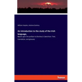 An introduction to the study of the Irish language,: Based upon the preface to Donlevy's Catechism: Text, translation, and glossary