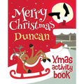 Merry Christmas Duncan - Xmas Activity Book: (Personalized Children's Activity Book)