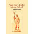 Four Years Under Marse Robert