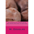 35 Chocolate Truffles & Bon-Bons Recipes to Die For