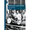 Motorsport and Fascism: Living Dangerously
