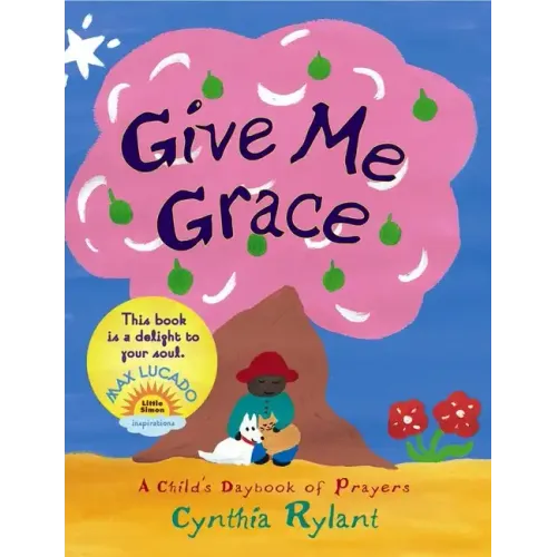 Give Me Grace: A Child's Daybook of Prayers