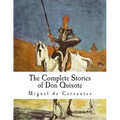 The Complete Stories of Don Quixote: Illustrated Edition
