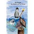 The Penguin, The Dolphin and The Pelican