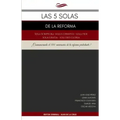 Las 5 Solas de la Reforma: Solus Christus, Sola Scriptura, Sola Fide, Sola Gratia, Soli Deo Gloria
