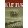 The Deadliest Outlaws: The Ketchum Gang and the Wild Bunch