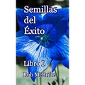 Semillas del Éxito: Libro I