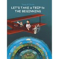 Let's Take a Trip to: The Beginning