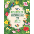 Birdwatchers Coloring Book for Adults: An Adult Coloring Book with Birds and Flowers for Relaxation and Stress Relief, Different 52 Cute Bird Illustra