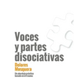 Voces y partes disociativas: Un abordaje práctico basado en el trauma