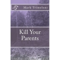 Kill Your Parents
