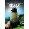 Seals - Curious Kids Press: Kids book about animals and wildlife, Children's books 4-6