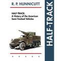 Half-Track: A History of American Semi-Tracked Vehicles