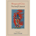 Bhagavad-Gita or The Song Celestial. Translated by Edwin Arnold.