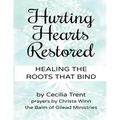 Hurting Hearts Restored: Healing the Roots That Bind