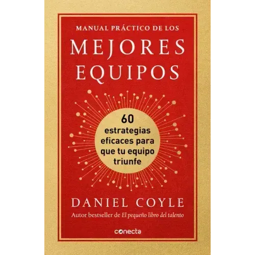 Manual Práctico de Los Mejores Equipos: 60 Estrategias Eficaces Para Que Tu Equipo Triunfe / The Culture Playbook