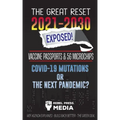 The Great Reset 2021-2030 Exposed!: Vaccine Passports & 5G Microchips, COVID-19 Mutations or The Next Pandemic? WEF Agenda - Build Back Better - The G