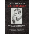 The Complete Dr. Thorndyke - Volume V: The Mystery of Angelina Frood, The Shadow of the Wolf and The D'Arblay Mystery