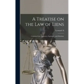 A Treatise on the law of Liens; Common law, Statutory, Equitable, and Maritime
